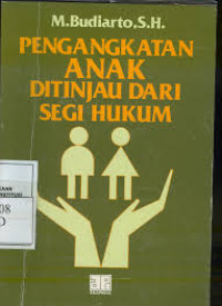 CARA PENGANGKATAN ANAK (ADOPSI) DAN AKIBAT HUKUMNYA