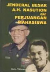 JENDERAL BESAR AH NASUTION DAN PERJUANGAN MAHASISWA