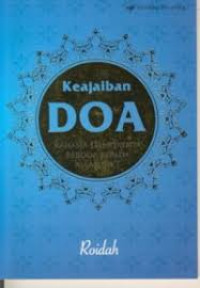 Keajaiban Doa ; Rahasia Dahsyatnya Berdo'a Kepada Allah SWT
