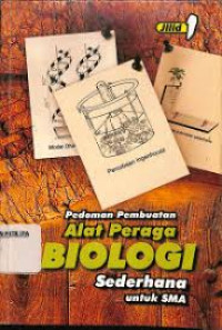 PEDOMAN PEMBUATAN ALAT PERAGA BIOLOGI SEDERHANA UNTUK SMA