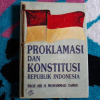 PROKLAMASI DAN KONTITUSI REPUBLIK INDONESIA