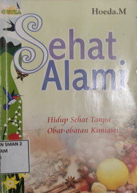 Sehat Alami : Hidup Sehat Tanpa Obat-obatan Kimiawi