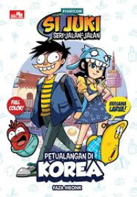 SI JUKI  SERI JALAN JALAN : PETUALANGAN DI KOREA