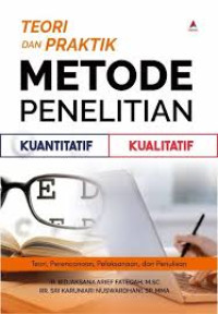 TEORI DAN PRAKTIK METODE PENELITIAN KUANTITATIF,KUALITATIF