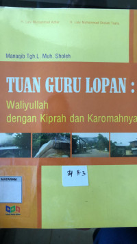 Tuan Guru Lopan: Waliyullah dengan Kiprah dan Karomahnya